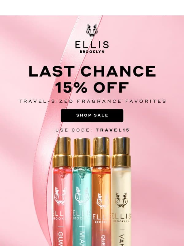 ENDS TONIGHT: 15% Off Travel Size Scents email from Ellis Brooklyn