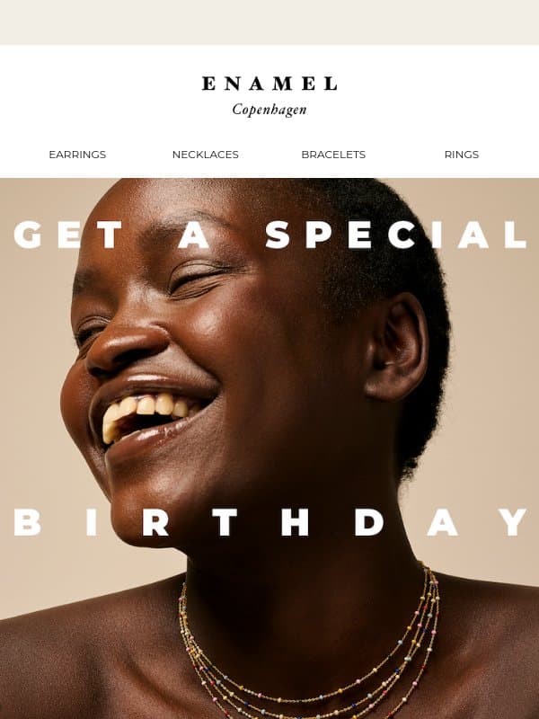 When is your birthday?π§‘ email from Enamel Copenhagen