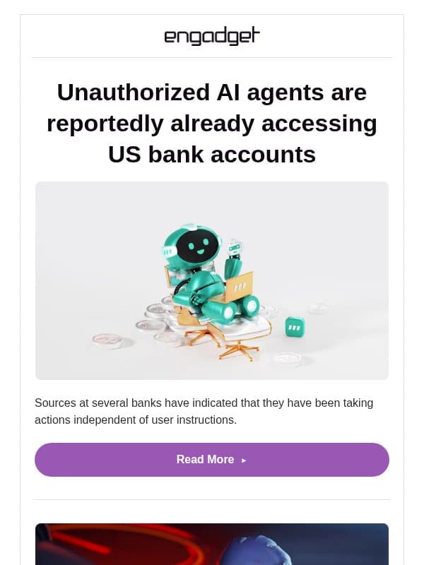 ⚠️ Are unauthorized AI agents accessing US bank accounts?! email from Engadget
