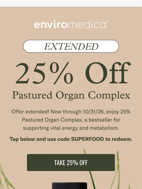 Surprise! 25% Off EXTENDED email from Enviromedica