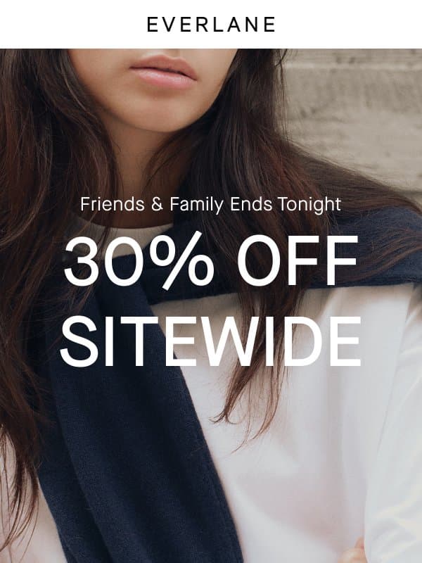 One Last Chance for 30% Off Sitewide email from Everlane