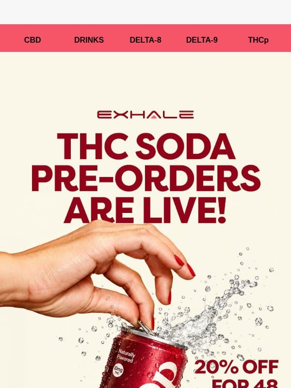 NEW DROP! THC Soda Pre-Orders Are LIVE! email from Exhale Wellness