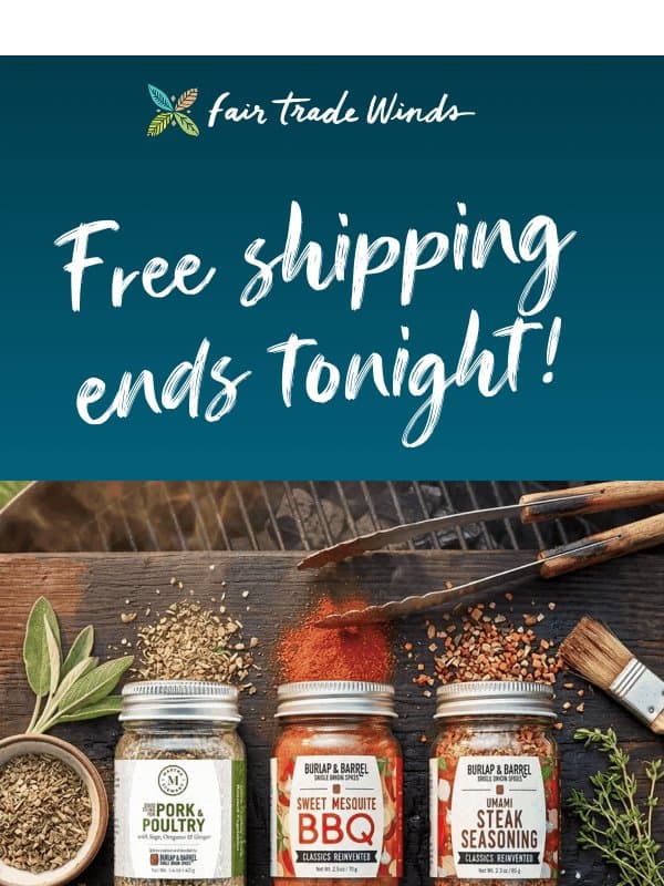 🎆 Free shipping ends tonight! email from Fair Trade Winds