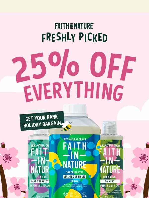 Don't Miss 25% Off This Bank Holiday 🌸 email from Faith in Nature