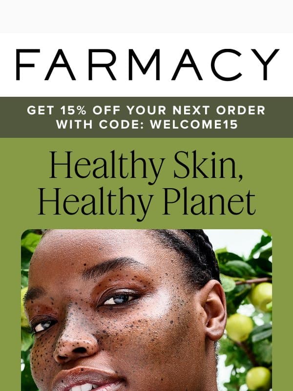 15% Off, Just for You ✨ email from Farmacy Beauty