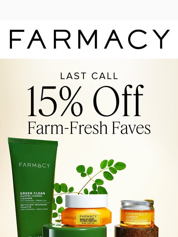 Last Chance for 15% Off email from Farmacy Beauty