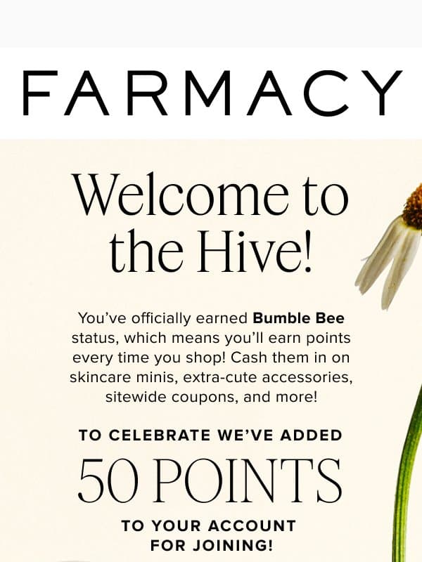 Welcome to The Hive, Bumble Bee! email from Farmacy Beauty