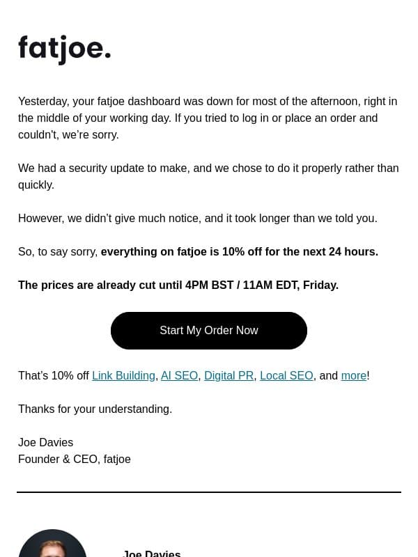 Sorry about yesterday (here's 10% off for 24h) email from FATJOE
