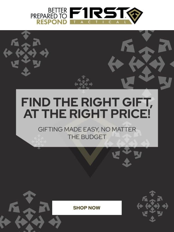 🎁 Great Gifts, Whatever Your Budget email from First Tactical