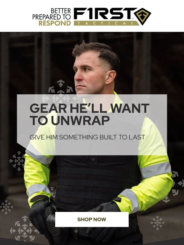 🎁 Gifts For Him: Give Him Something He’ll Use email from First Tactical