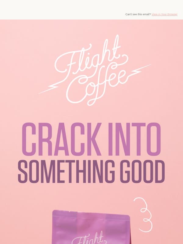 Be a Good Egg 🥚 email from Flight Coffee