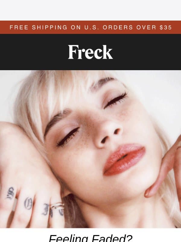 Sun-kiss fading? Here's the fix... email from Freck Beauty