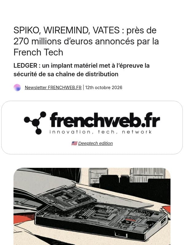 SPIKO, WIREMIND, VATES : près de 270 millions d’euros annoncés par la French Tech email from Frenchweb