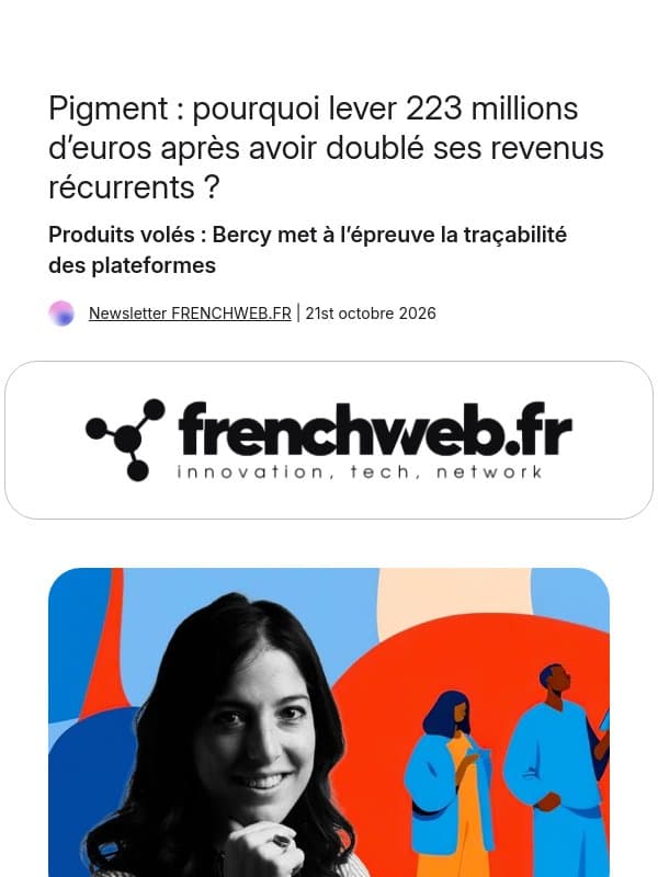 Pigment : pourquoi lever 223 millions d’euros après avoir doublé ses revenus récurrents ? email from Frenchweb