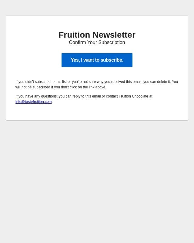 Confirm Your Subscription email from Fruition Chocolate screenshot