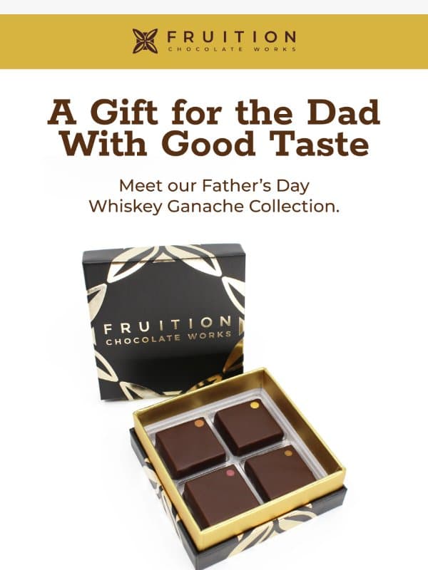 A Gift for the Dad With Good Taste email from Fruition Chocolate
