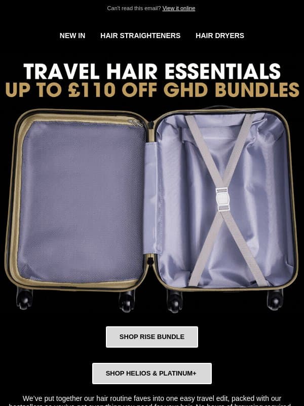 Save up to £110 on your travel hair heroes email from GHD