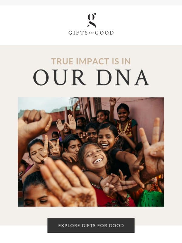 Transforming lives, one gift at a time email from Gifts for Good