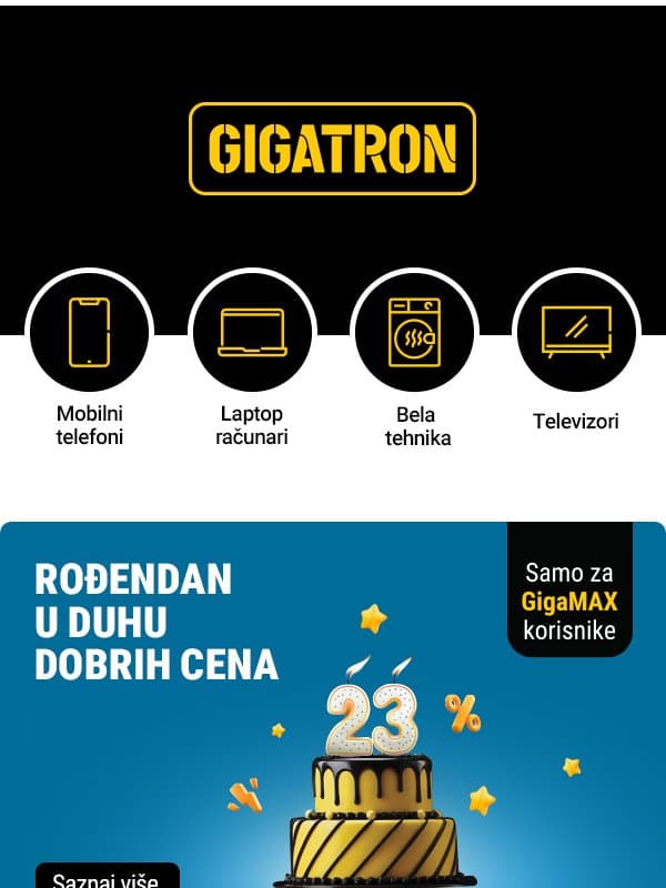 Još SAMO 6 dana - iskoristi Gigatron rođendanske popuste! email from Gigatron