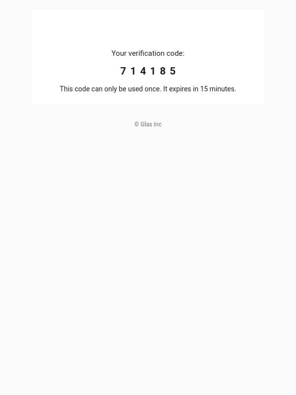 714185 is your code email from Glas Vapor