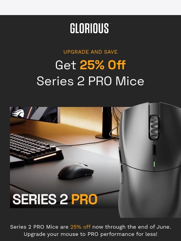 Save 25% on Series 2 PRO Mice email from Glorious PC Gaming Race