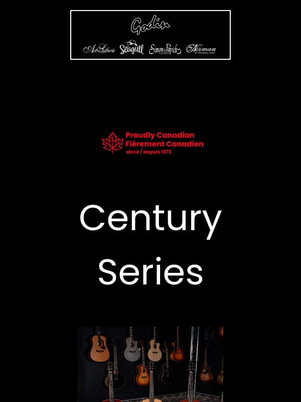 Discover the Century series! email from Godin Guitars