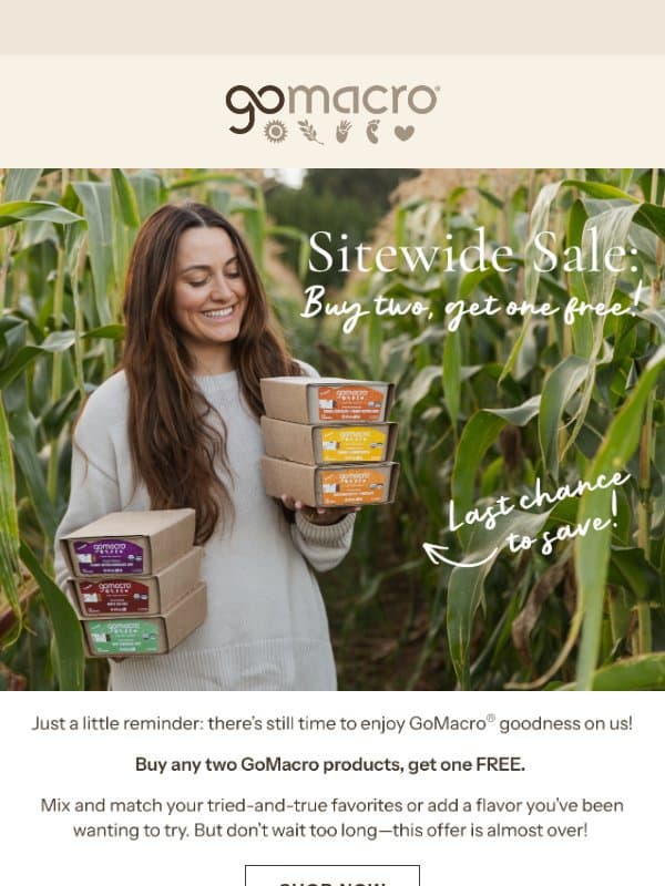 Last Chance: Buy 2, Get 1 FREE! 💛 email from GoMacro