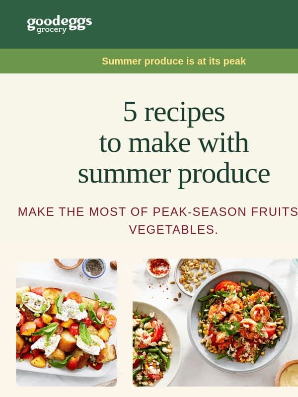 5 recipes to make with summer produce email from Good Eggs