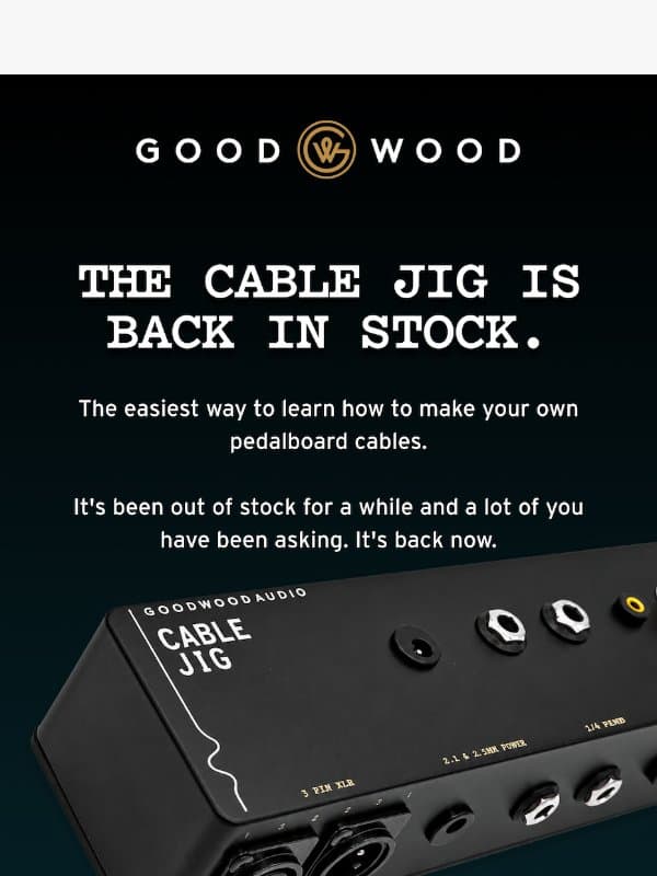Cable Jig is back in stock email from Goodwood Audio