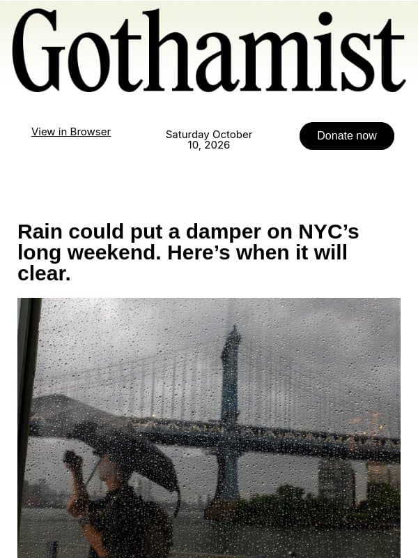 Rain could put a damper on NYC’s long weekend. Here’s when it will clear. email from Gothamist
