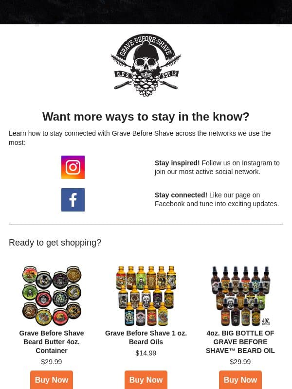 Want more ways to stay in the know? email from Grave Before Shave