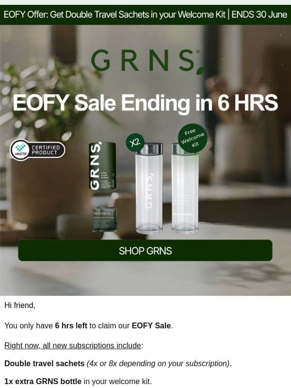 Last chance: EOFY Sale ends in 6 hours email from GRNS