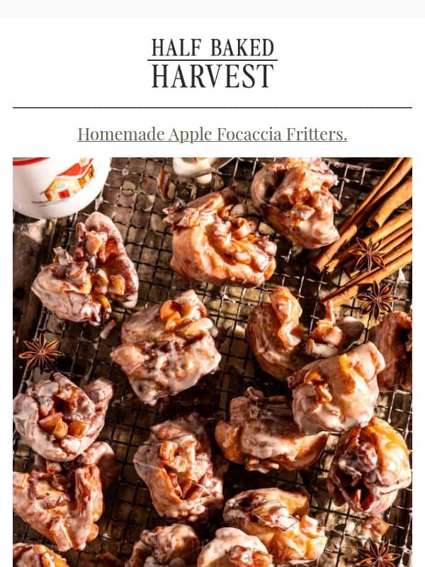New Post: Homemade Apple Focaccia Fritters. email from Half Baked Harvest