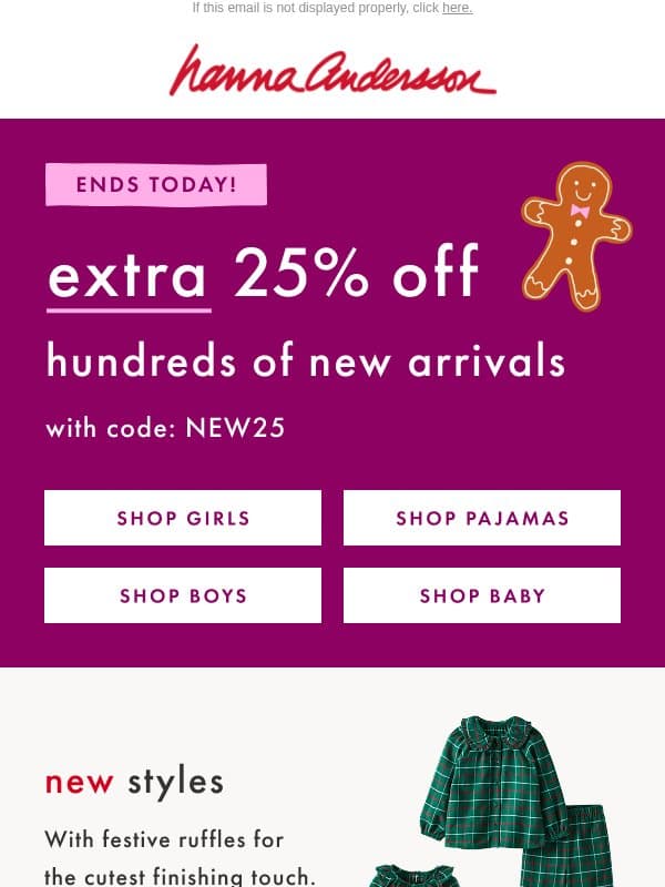 Ends TODAY ‼️ EXTRA 25% Off 100s of New Styles email from Hanna Andersson