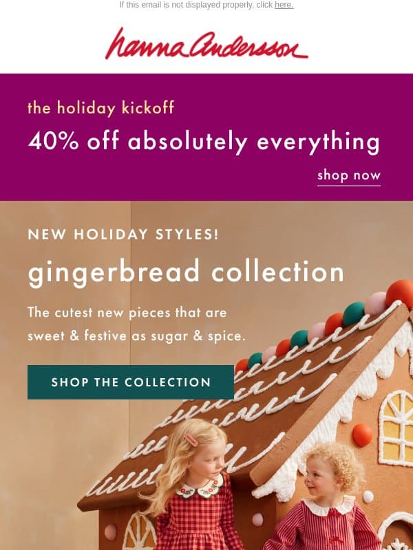 Our NEW Gingerbread Collection: 40% Off πͺ email from Hanna Andersson