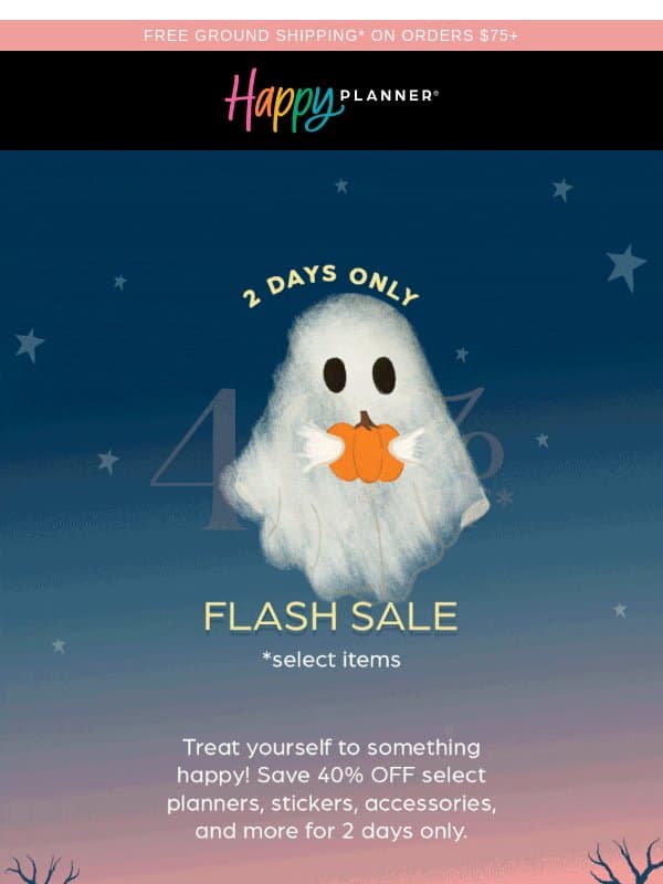 40% OFF? Now That’s a Treat! email from Happy Planner