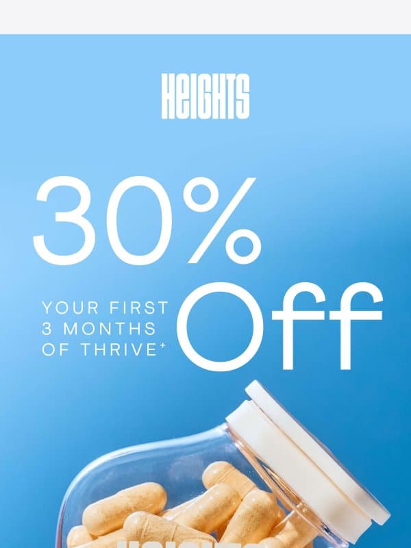 30% off Thrive⁺: invest in your cellular health email from Heights