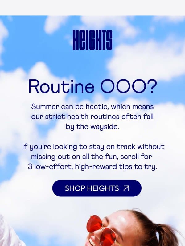 Your routine doesn’t have to go OOO too email from Heights