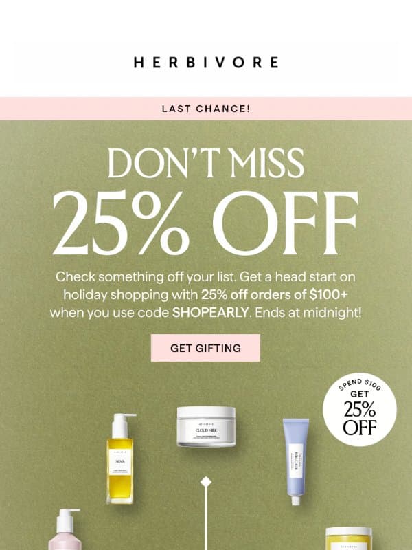 Last chance! Time is ticking on 25% off email from Herbivore