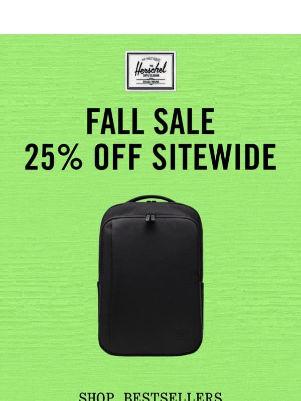 Our Bestsellers For 25% Off email from Herschel Supply
