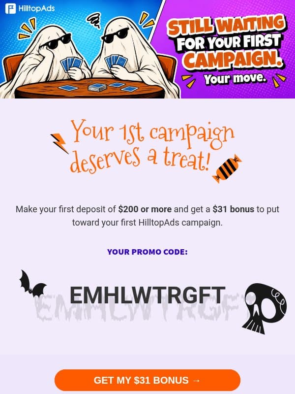 A Halloween treat for your first campaign π email from HilltopAds