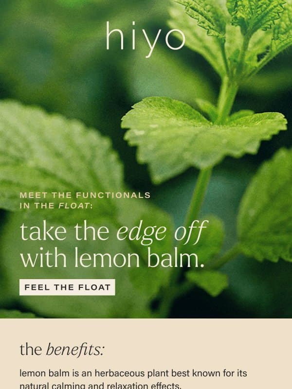 LEMON BALM: EASY DOES IT. email from Hiyo