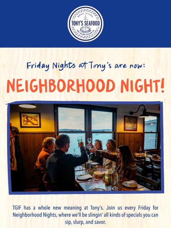 NEW: Neighborhood Nights at Tony’s! email from Hog Island Oyster Company