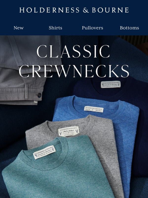 Layering Season ➡️ NEW Crewnecks email from Holderness & Bourne