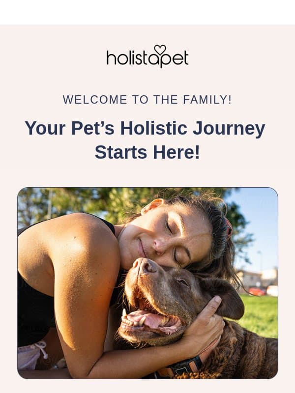 Welcome To The Pet Family 🐾 email from HolistaPet
