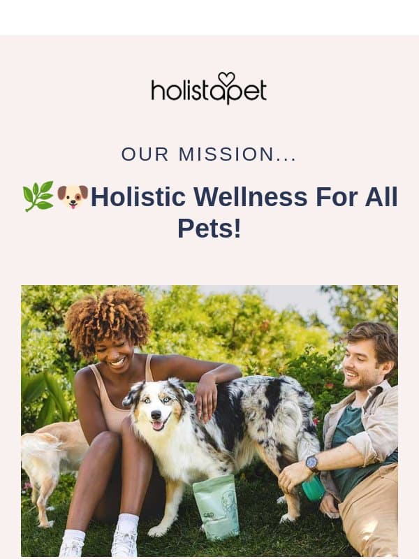 Meet your fellow animal lovers 🐾 email from HolistaPet