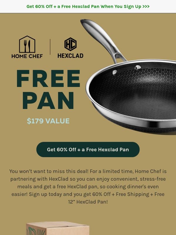 Sign up for Home Chef today and get a Free 12” HexClad Pan! email from Home Chef