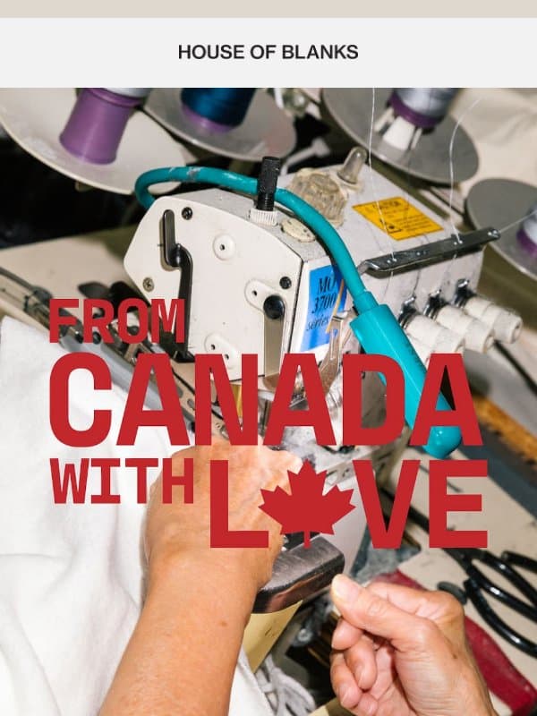 From Canada, With Love email from HOUSE OF BLANKS