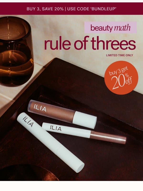 Buy 3, save 20%—limited time only email from ILIA Beauty
