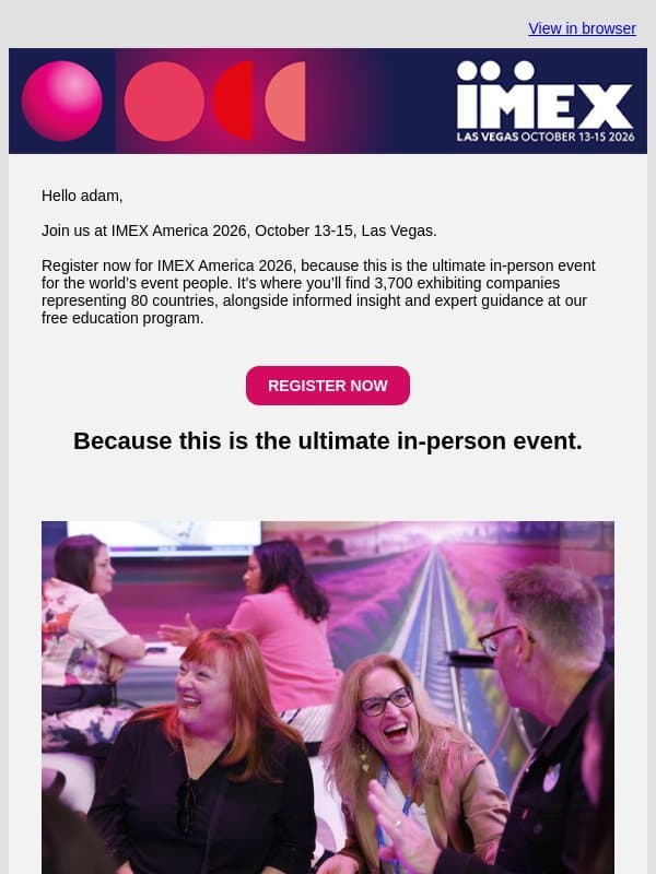 Register now for IMEX America 2026: Because this is the ultimate in-person event email from IMEX Group